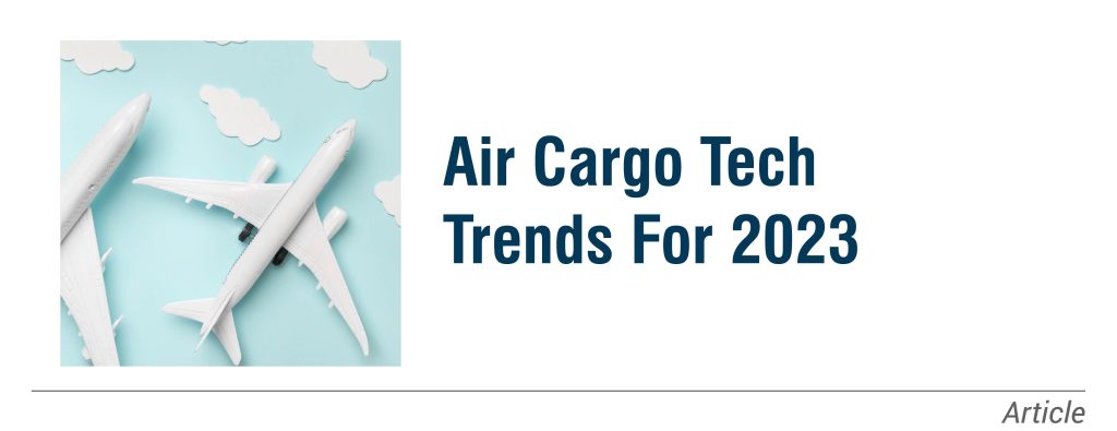 Air cargo tech trends for 2023