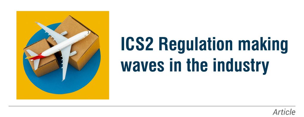 How will ICS2 regulation impact the air freight industry?