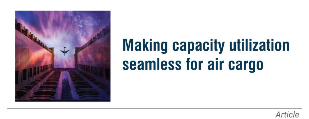 Making capacity utilization seamless for air cargo